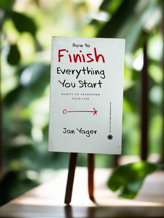 How to finish everything you start